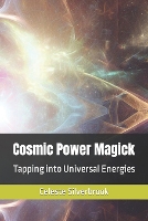 Cosmic Power Magick: Tapping into Universal Energies