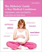 The Midwives' Guide to Key Medical Conditions - E-Book: The Midwives' Guide to Key Medical Conditions - E-Book (ePub eBook)