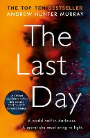 Last Day, The: The gripping must-read thriller by the Sunday Times bestselling author