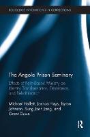 Angola Prison Seminary, The: Effects of Faith-Based Ministry on Identity Transformation, Desistance, and Rehabilitation