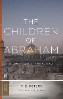 Children of Abraham, The: Judaism, Christianity, Islam