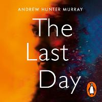 The Last Day: The gripping must-read thriller by the Sunday Times bestselling author (ePub eBook)