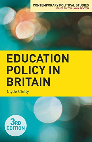 Education Policy in Britain: 32 (Contemporary Political Studies)