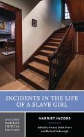 Incidents in the Life of a Slave Girl: A Norton Critical Edition