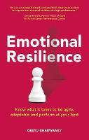 Emotional Resilience: Know What It Takes To Be Agile, Adaptable And Perform At Your Best (ePub eBook)