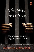 New Jim Crow, The: Mass Incarceration in the Age of Colourblindness