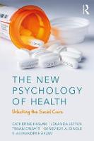 New Psychology of Health, The: Unlocking the Social Cure