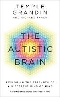 The Autistic Brain: understanding the autistic brain by one of the most accomplished and well-known adults with autism in the world (ePub eBook)