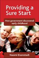 Providing a Sure Start: How government discovered early childhood